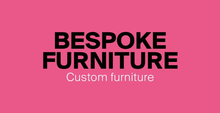 Custom furniture 